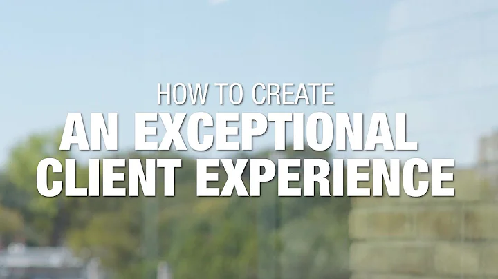 How To Create An Exceptional Client Experience