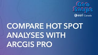 Comparing Hot Spot Analyses With Arcgis Pro