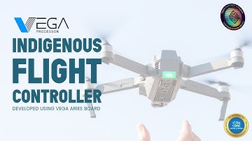 GCON-VEGATHON: 1st Prize Winner: DEESHA drone : An Indigenous Flight Controller using VEGA Processor
