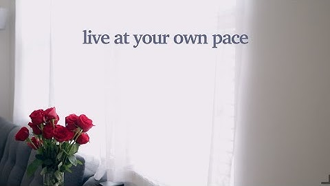 live your life at your own pace | morning of reflection