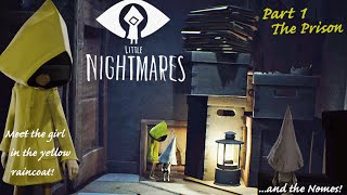 Little nightmares (part 1 - The Prison)