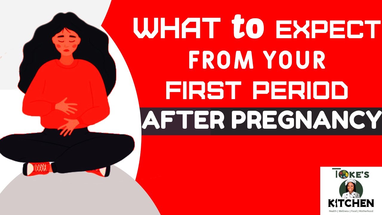 What to expect from your FIRST PERIOD after PREGNANCY