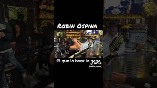 El Que La Hace La Paga Robin Ospina