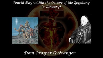 Fourth Day within the Octave of the Epiphany (9 January) ~ Dom Prosper Guéranger