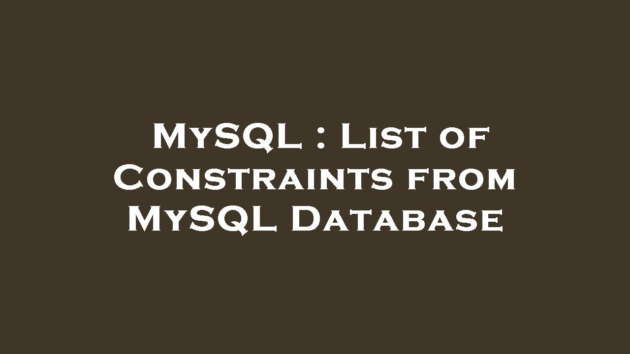 MySQL : List of Constraints from MySQL Database - YouTube