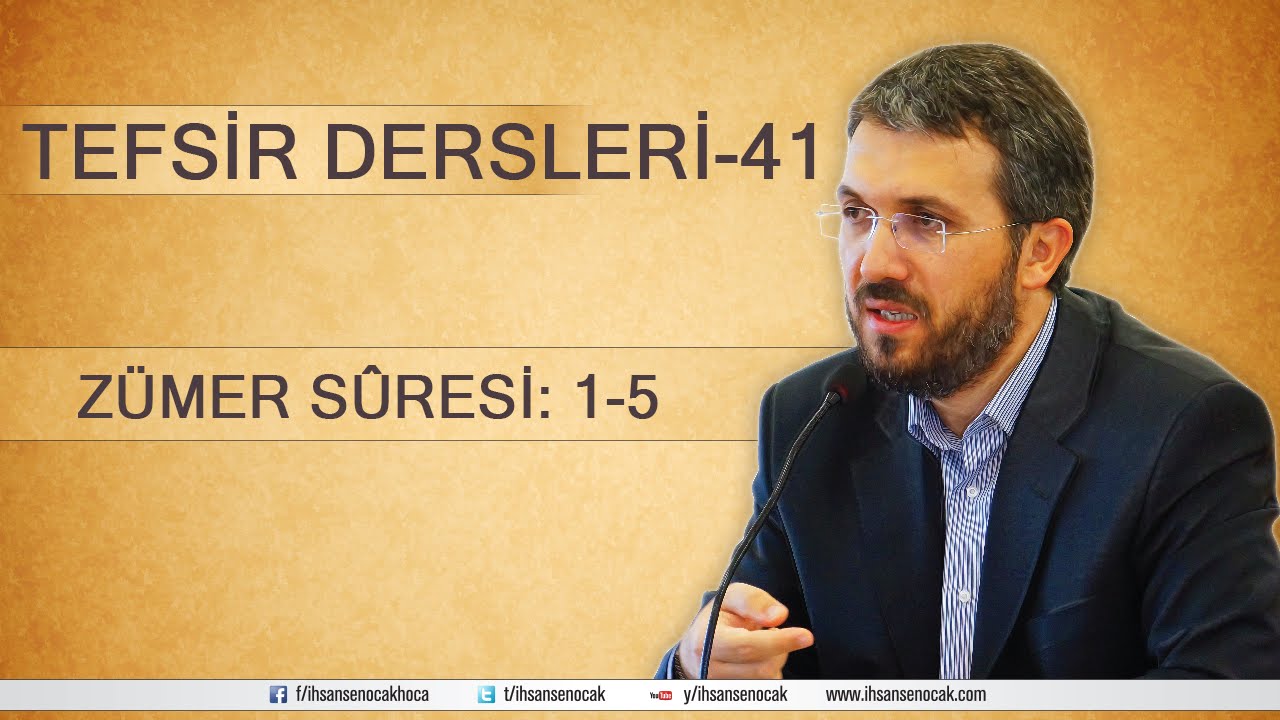 Tefsir - 41 - Zümer Sûresi (1-5) - İhsan Şenocak Hoca