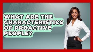 What Are The Characteristics Of Proactive People? - The Personal Growth Path