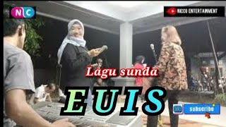 EUIS - lagu Sunda Bajidoran nicoentertainment