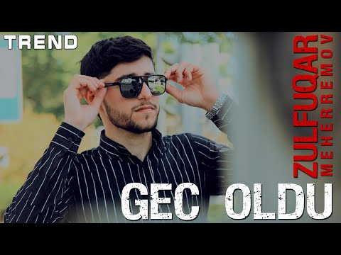 Zulfuqar Meherremov - Gec Oldu 2022 [Official Klip]