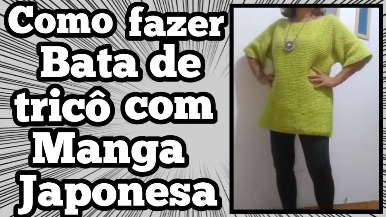 Como fazer tricô - Como fazer Bata de tricô com Manga Japonesa apenas 5 novelos 100g.