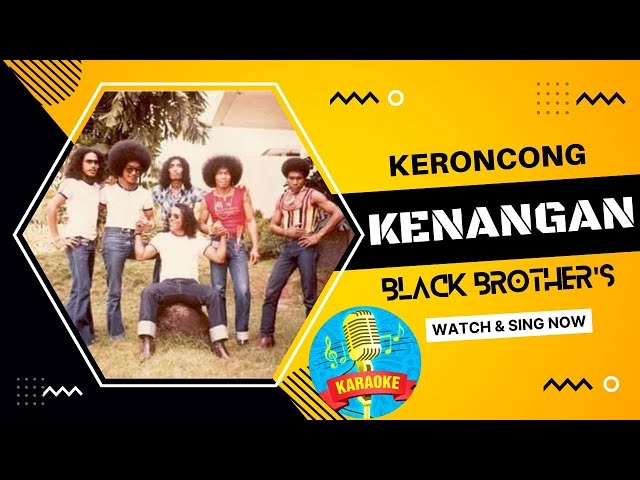 Keroncong KENANGAN_Black Brother's (KARAOKE) class=