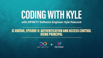 Coding with Kyle | IC Avatar, Episode #4: Authentication and Access Control using Principal