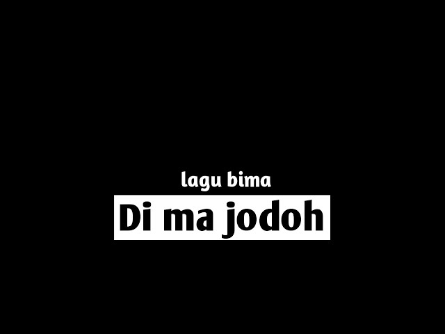 Lagu bima (di ma jodoh) lirik cover Lasangi class=