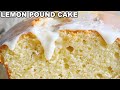 The Best LEMON POUND CAKE - Super Moist