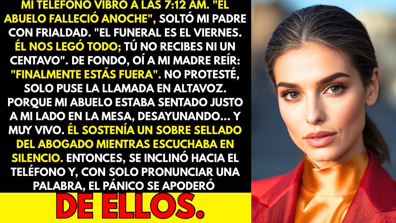 Mis Padres Llamaron: “El Abuelo Murió—Nosotros Nos Quedamos Con Todo, Tú No Te Llevas Nada” Sonreí…