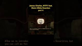 James Charles, WTF!! feat Blaire White Reaction part 4