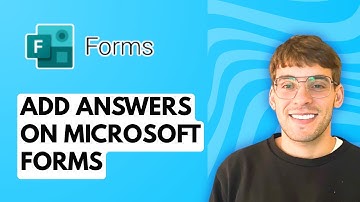 How to Add Answers on Microsoft Forms [2025 Guide]