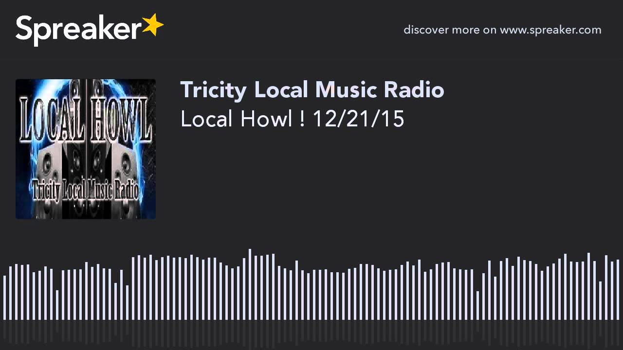 Local Howl Reviews Local Howl ! 12/21/15 (part 3 of 5) - YouTube