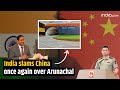 India slams china over its claims on arunachal pradesh  indiacom