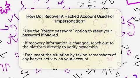 How Do I Recover A Hacked Account Used For Impersonation? - Everyday-Networking