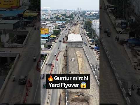 🔥 గుంటూరు లోని మిర్చి యార్డ్ ఫ్లైఓవర్ స్టేటస్ చూడండి😱