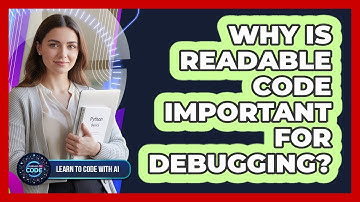 Why Is Readable Code Important For Debugging?