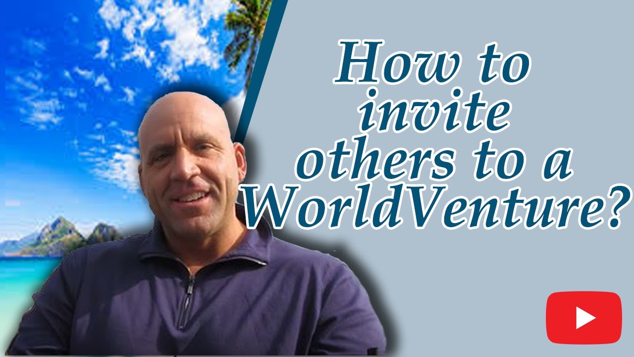 How to Invite Others to WorldVentures - YouTube