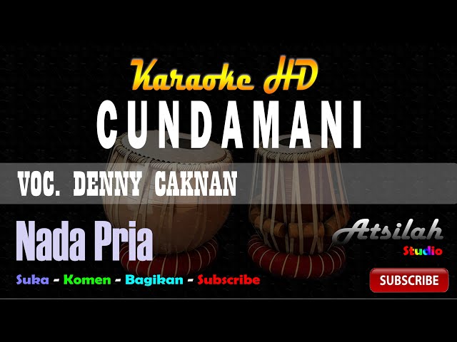 CUNDAMANI DENNY CAKNAN KARAOKE DANGDUT TERBARU - NADA PRIA | Atsilah Studio class=