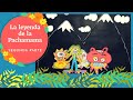 La leyenda de la PACHAMAMA - segunda parte- #2parte 🌞🌚🌎