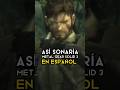 ¿METAL GEAR SOLID 3 EN ESPAÑOL? ASÍ SOÑARÍA #MetalGearSolid #MetalGearSolid3