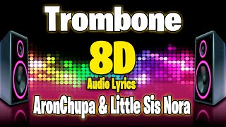 AronChupa & Little Sis Nora - Trombone (8D Audio Lyrics/Letra) 🎧