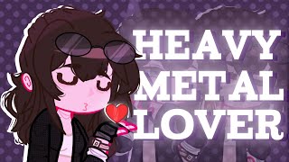 HEAVY METAL LOVER (gacha club)