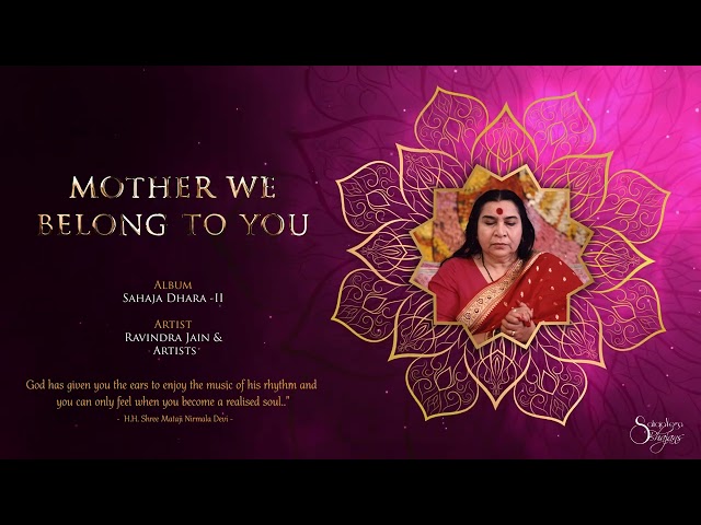 Mother We Belong To You | Sahaja Dhara - ll | Ravindra Jain u0026 Artists class=