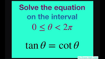 Solve the Trig equation tan x = cot x on the interval [0, 2pi)