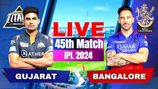 Live: GT vs RCB, Match 45 | IPL Live Scores & Commentary | Gujarat Vs Bengaluru | Live match Today