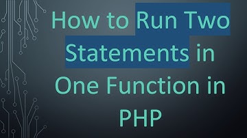 How to Run Two Statements in One Function in PHP