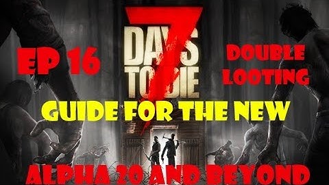 7DTD, A20.1 Guide for the New. Second Trader Quest