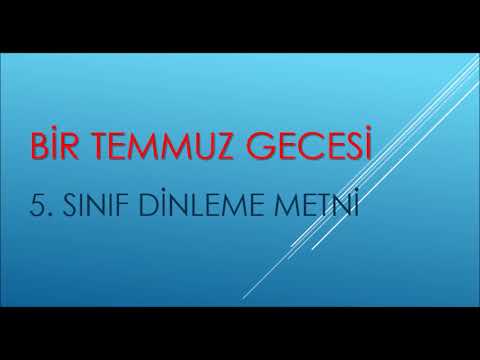 5. Sınıf Türkçe Dersi Bir Temmuz Gecesi Dinleme İzleme Metni