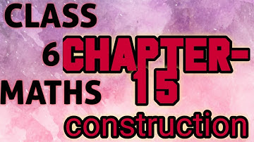 CLASS 6 MATHS CHAPTER 15 CONSTRUCTION
