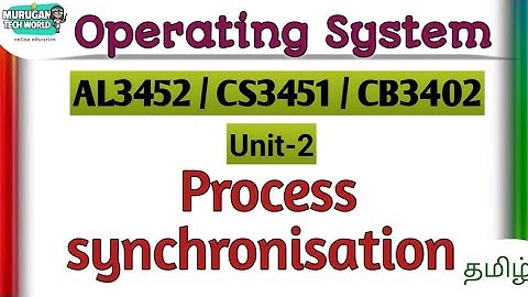 Process synchronisation in operating system tamil||AL3352/CS3451/CB3402||OS.