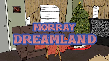 morray - dreamland (lyric video)