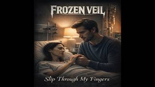 Frozen Veil - Slip Through My Fingers (Official Video)