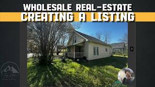 Creating A Listing | Wholesale Real Estate