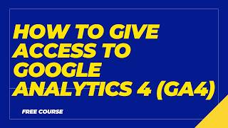 How to Give Access to Google Analytics 4 (GA4) | Add Users & Manage Permissions