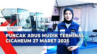 Terminal Cicaheum Bandung Mulai Ramai Diprediksi Puncak Mudik 27 Maret