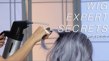 Part 3 - Wig Expert Secrets REVEALED! | Wigs 101