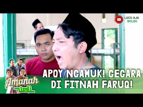 SAMPE KENA SANKSI! APOY NGAMUK! GEGARADI FITNAH FARUQ! | AMANAH WALI EPS 12 PART 3