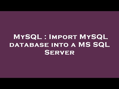 MySQL : Import MySQL database into a MS SQL Server