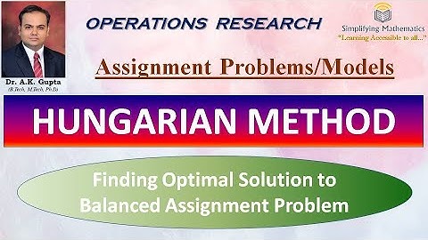 Hungarian Method for Balanced Assignment Problem/Assignment Problems- Part 4