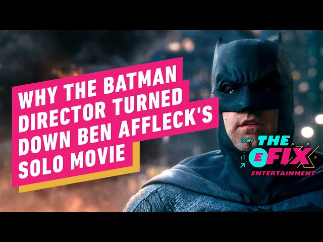 Why The Batman Director Didn't Want to Make Ben Affleck's Solo Movie - IGN  The Fix: Entertainment - YouTube
